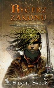 Spadkobierca Zakonu. Księga 1. Tom 2. Autor: Sadow Siergiej. Dobreksiazki.pl Okładka książki Spadkobierca Zakonu. Księga 1. Tom 2