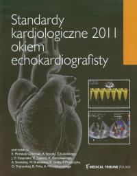 Standardy kardiologiczne 2011 okiem echokardiografisty. Wydawca: Medical Tribune. Dobreksiazki.pl Opakowanie Standardy kardiologiczne 2011 okiem echokardiografisty