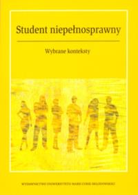 Student niepełnosprawny Wybrane konteksty. Wydawca: UMCS. Dobreksiazki.pl Opakowanie Student niepełnosprawny Wybrane konteksty