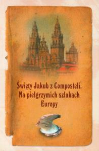 Święty Jakub z Composteli. Wydawca: Gaudium. Dobreksiazki.pl Opakowanie Święty Jakub z Composteli