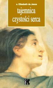Tajemnica czystości serca. Autor: Jesus Elisabeth. Dobreksiazki.pl Okładka książki Tajemnica czystości serca