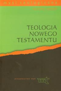 Teologia Nowego Testamentu. Autor: Weiser Alfons. Dobreksiazki.pl Okładka książki Teologia Nowego Testamentu