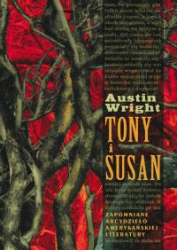 Tony i Susan. Autor: Austin Wright. Dobreksiazki.pl Okładka książki Tony i Susan