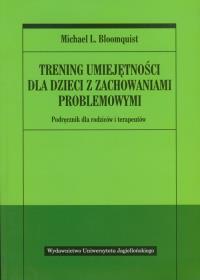 Trening umiejętności dla dzieci .... Autor: Michael L. Bloomquist. Dobreksiazki.pl Okładka książki Trening umiejętności dla dzieci ...