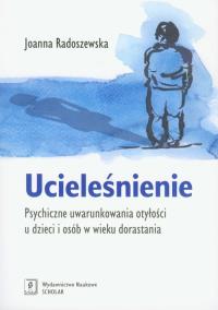 Ucieleśnienie psychiczne. Autor: Radoszewska Joanna. Dobreksiazki.pl Okładka książki Ucieleśnienie psychiczne
