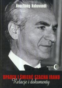 Okładka książki Upadek i śmierć szacha Iranu