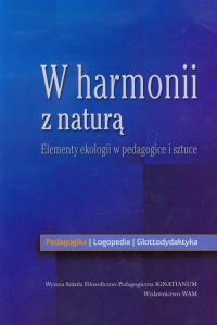 W harmonii z naturą. Autor: Praca zbiorowa. Dobreksiazki.pl Okładka książki W harmonii z naturą