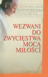 Wezwani do zwycięstwa mocą miłości. Autor: praca zbiorowa. Dobreksiazki.pl Okładka książki Wezwani do zwycięstwa mocą miłości