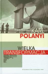 Wielka transformacja. Autor: Polanyi Karl. Dobreksiazki.pl Okładka książki Wielka transformacja