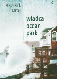 Władca Ocean Park. Autor: Carter Stephen L.. Dobreksiazki.pl Okładka książki Władca Ocean Park