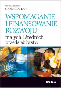 Wspomaganie i finansowanie rozwoju małych i średnich przedsiębiorstw. Wydawca: Difin. Dobreksiazki.pl Opakowanie Wspomaganie i finansowanie rozwoju małych i średnich przedsiębiorstw