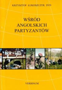 Wśród angolskich partyzantów. Autor: Łukoszczyk Krzysztof. Dobreksiazki.pl Okładka książki Wśród angolskich partyzantów