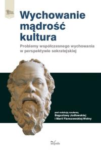 Wychowanie mądrość kultura. Autor: Maria Flanczewska-Wolny, Bogusława Jodłowska. Dobreksiazki.pl Okładka książki Wychowanie mądrość kultura