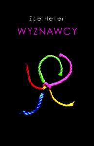 Wyznawcy. Autor: Heller Zoe. Dobreksiazki.pl Okładka książki Wyznawcy