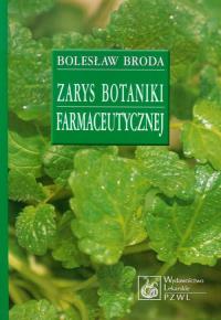 Zarys botaniki farmaceutycznej. Autor: Broda Bolesław. Dobreksiazki.pl Okładka książki Zarys botaniki farmaceutycznej