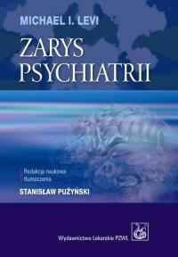 Zarys psychiatrii. Autor: Levi Michael I.. Dobreksiazki.pl Okładka książki Zarys psychiatrii