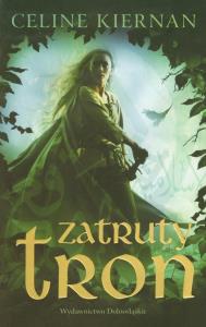 Zatruty tron. Autor: Kiernan Celine. Dobreksiazki.pl Okładka książki Zatruty tron