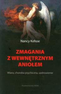 Zmagania z wewnętrznym aniołem. Autor: Kehoe Nancy. Dobreksiazki.pl Okładka książki Zmagania z wewnętrznym aniołem