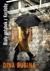 Biały gołąbek z Kordoby. Autor: Rubina Dina. Dobreksiazki.pl Okładka książki Biały gołąbek z Kordoby