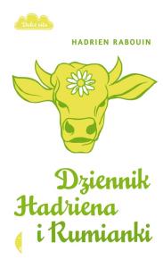 Dziennik Hadriena i Rumianki - Hadrien Rabouin. Autor: Rabouin Hadrien. Dobreksiazki.pl Okładka książki Dziennik Hadriena i Rumianki - Hadrien Rabouin