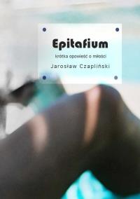 Epitafium. Autor: Czapliński Jarosław. Dobreksiazki.pl Okładka książki Epitafium