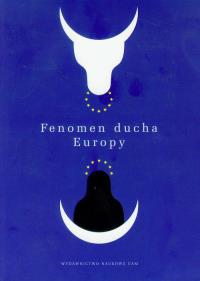 Fenomen ducha Europy. Wydawca: Wydawnictwo Naukowe UAM. Dobreksiazki.pl Opakowanie Fenomen ducha Europy