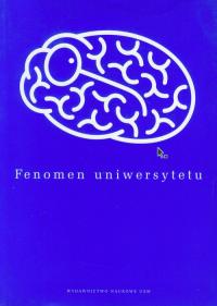 Fenomen uniwersytetu. Wydawca: Wydawnictwo Naukowe UAM. Dobreksiazki.pl Opakowanie Fenomen uniwersytetu