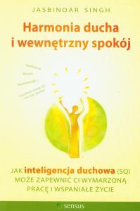 Harmonia ducha i wewnętrzny spokój. Autor: Jasbindar Singh. Dobreksiazki.pl Okładka książki Harmonia ducha i wewnętrzny spokój