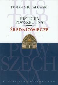 Historia powszechna Średniowiecze. Autor: Michałowski Roman. Dobreksiazki.pl Okładka książki Historia powszechna Średniowiecze