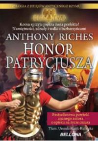 Honor Patrycjusza BELLONA. Autor: Riches Anthony. Dobreksiazki.pl Okładka książki Honor Patrycjusza BELLONA