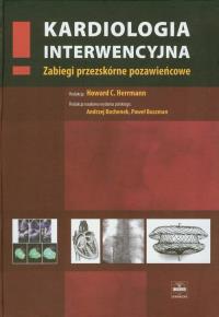 Kardiologia interwencyjna. Autor: ,. Dobreksiazki.pl Okładka książki Kardiologia interwencyjna