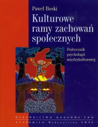 Kulturowe ramy zachowań społecznych. Autor: Boski Paweł. Dobreksiazki.pl Okładka książki Kulturowe ramy zachowań społecznych