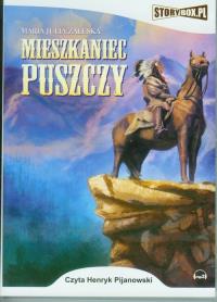 Mieszkaniec puszczy - Audiobook. Autor: Maria Zaleska. Dobreksiazki.pl Okładka książki Mieszkaniec puszczy - Audiobook