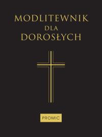 Modlitewnik dla dorosłych czarny. Autor: praca zbiorowa. Dobreksiazki.pl Okładka książki Modlitewnik dla dorosłych czarny