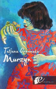 Murzyn. Autor: Gromaca Tatjana. Dobreksiazki.pl Okładka książki Murzyn