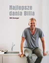 Najlepsze dania Billa. Autor: Granger Bill. Dobreksiazki.pl Okładka książki Najlepsze dania Billa