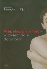 Niepełnosprawność w zwierciadle dorosłości. Wydawca: Impuls. Dobreksiazki.pl Opakowanie Niepełnosprawność w zwierciadle dorosłości