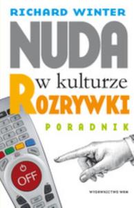 Nuda w kulturze rozrywki. Poradnik. Autor: Richard Winter. Dobreksiazki.pl Okładka książki Nuda w kulturze rozrywki. Poradnik