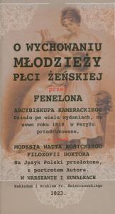 O wychowaniu młodzieży płci żeńskiej. Autor: Fénelon. Dobreksiazki.pl Okładka książki O wychowaniu młodzieży płci żeńskiej