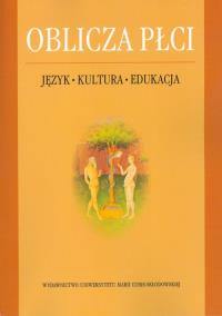 Oblicza płci Język-Kultura-Edukacja. Wydawca: UMCS. Dobreksiazki.pl Opakowanie Oblicza płci Język-Kultura-Edukacja