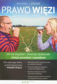 Prawo Więzi. Jak się dogadać i stworzyć doskonałe. Autor: Michael J. Losier. Dobreksiazki.pl Okładka książki Prawo Więzi. Jak się dogadać i stworzyć doskonałe