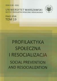 Profilaktyka społeczna i resocjalizacja tom 19. Wydawca: Instytut Profilaktyki Społecznej i Resocjalizacji UW. Dobreksiazki.pl Opakowanie Profilaktyka społeczna i resocjalizacja tom 19