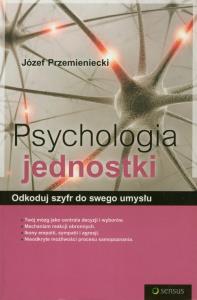 Psychologia jednostki. Autor: Józef Przemieniecki. Dobreksiazki.pl Okładka książki Psychologia jednostki