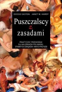 Puszczalscy z zasadami. Autor: Dossie Easton, Janet W. Hardy. Dobreksiazki.pl Okładka książki Puszczalscy z zasadami