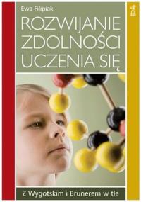 Rozwijanie zdolności uczenia się. Autor: Ewa Filipiak. Dobreksiazki.pl Okładka książki Rozwijanie zdolności uczenia się