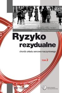 Ryzyko rezydualne chorób układu sercowo-naczyniowego t.2. Wydawca: Medical Education. Dobreksiazki.pl Opakowanie Ryzyko rezydualne chorób układu sercowo-naczyniowego t.2