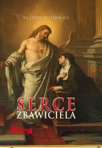 Serce Zbawiciela. Autor: Poleszak Leszek. Dobreksiazki.pl Okładka książki Serce Zbawiciela