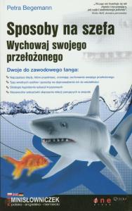 Sposoby na szefa. Autor: Petra Begemann. Dobreksiazki.pl Okładka książki Sposoby na szefa