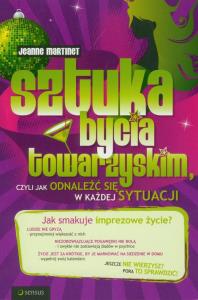 Sztuka bycia towarzyskim. Autor: Jeanne Martinet. Dobreksiazki.pl Okładka książki Sztuka bycia towarzyskim