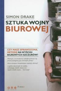 Sztuka wojny biurowej. Autor: Simon Drake. Dobreksiazki.pl Okładka książki Sztuka wojny biurowej